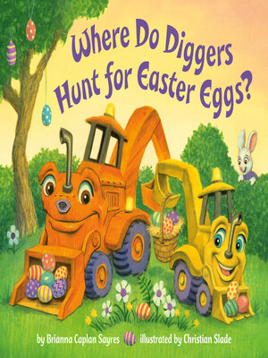 cover image of Where Do Diggers Hunt for Easter Eggs?